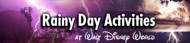 Rainy day activities at Walt Disney World