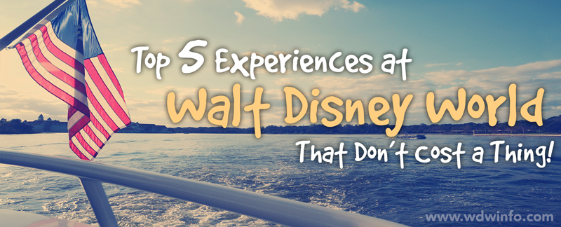 Top 5 Experiences at Walt Disney World That Don't Cost a Thing!