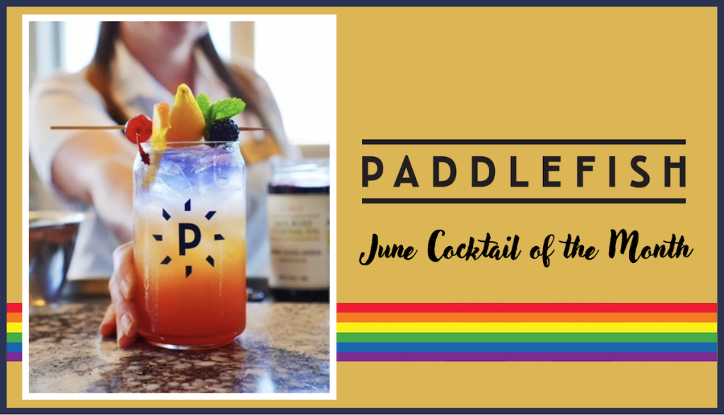 New 'Loud & Proud' Cocktail At Paddlefish in Disney Springs Paddlefish June Cocktail of the Month