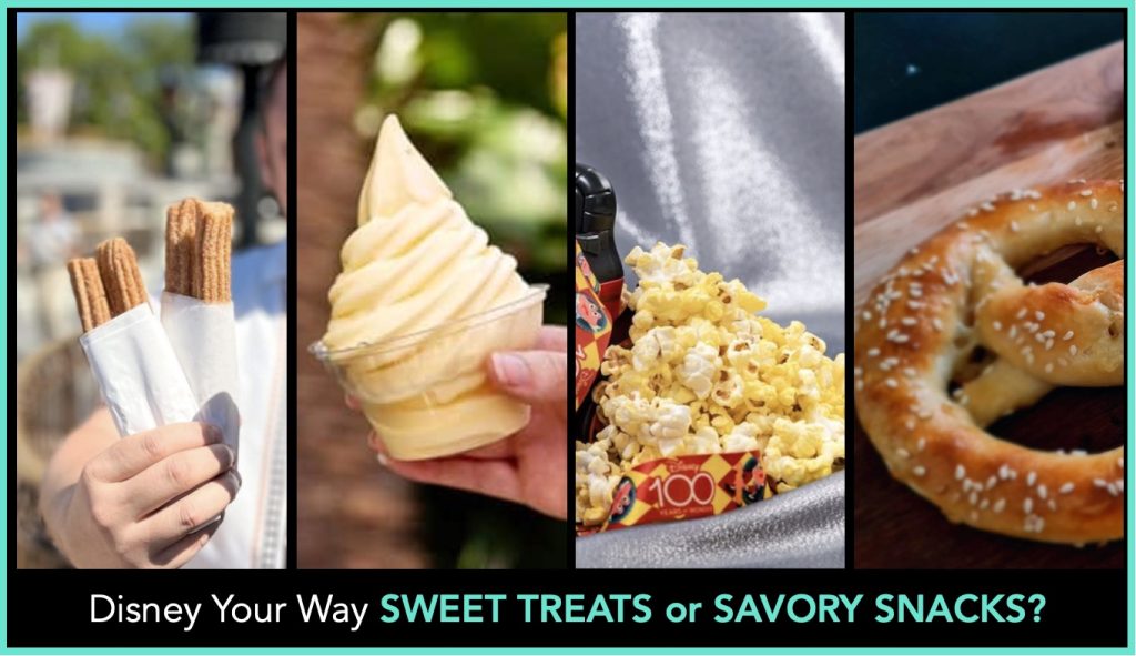 Disney Your Way: Sweet Treats or Savory Snacks?