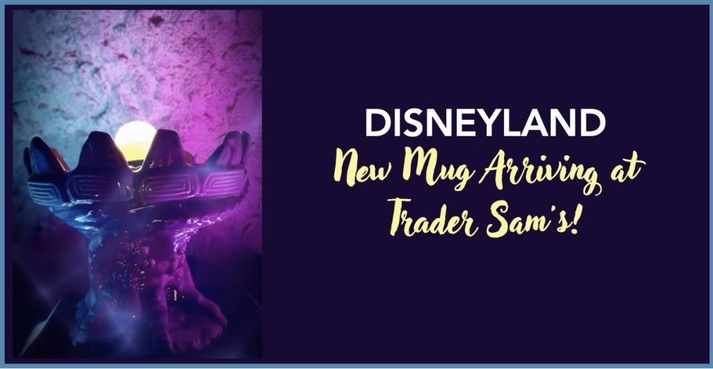 New Mug Teased For Trader Sam’s in Disneyland!