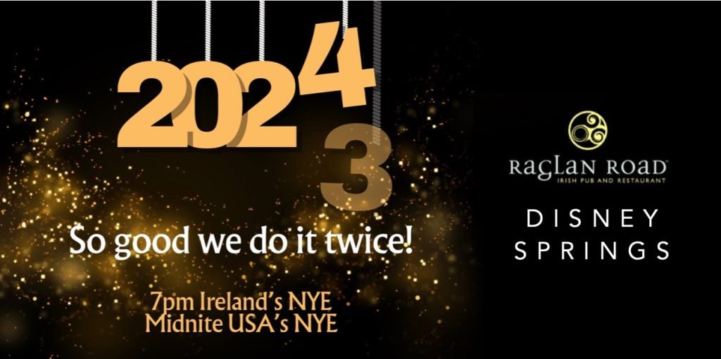 Raglan Road in Disney Springs is Celebrating NYE Twice! Ragland Road NYE