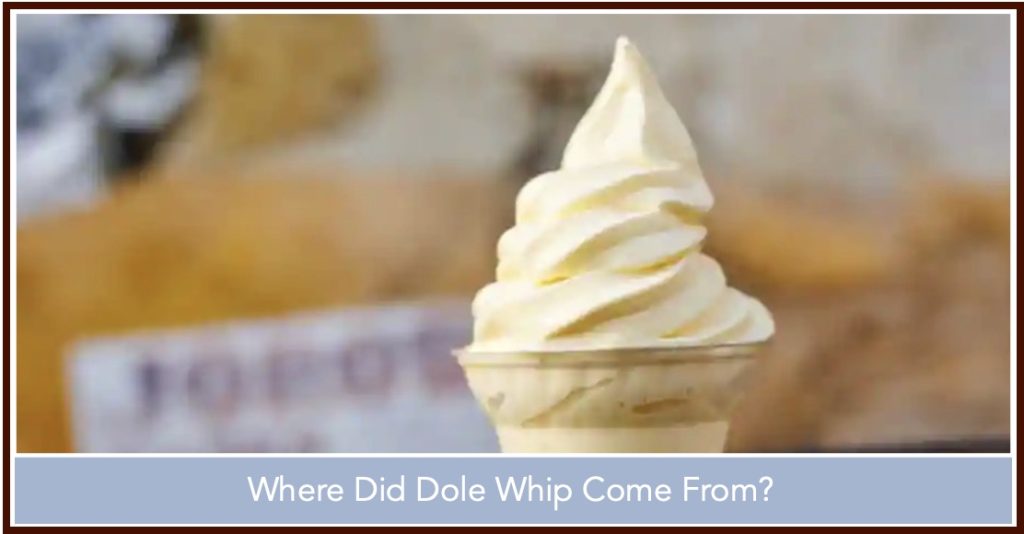The History of Dole Whip and Disney Parks Dole Whip History