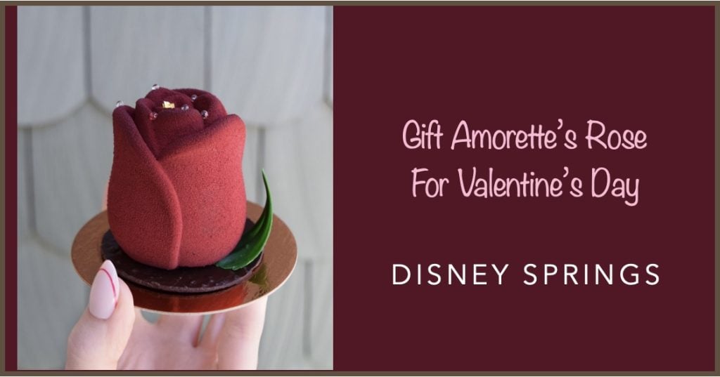 Surprise Them With Amorette’s Rose for Valentine’s Day Amorettes Rose Disney Springs