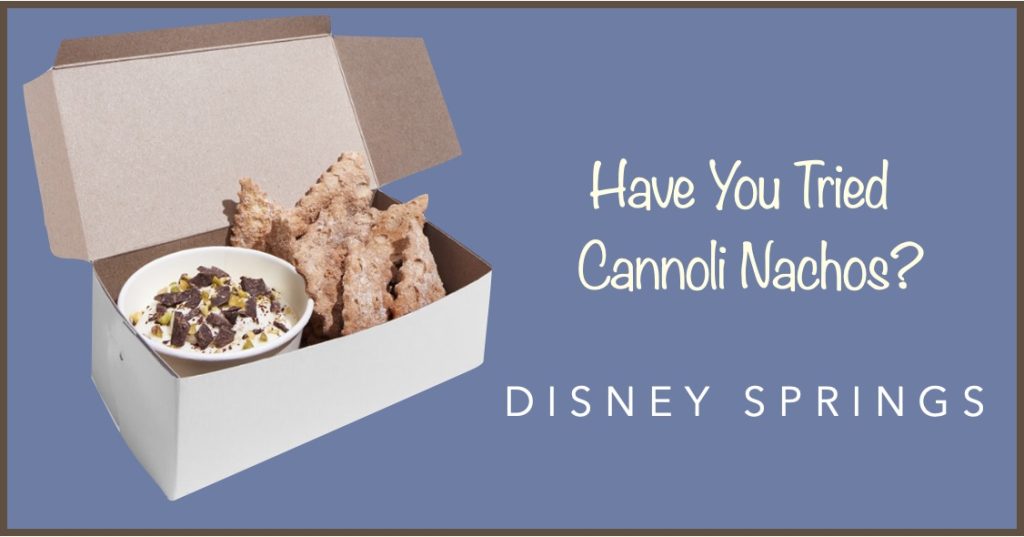 Have You Tried the Cannoli Nachos in Disney Springs? Cannoli-Header-Nachos