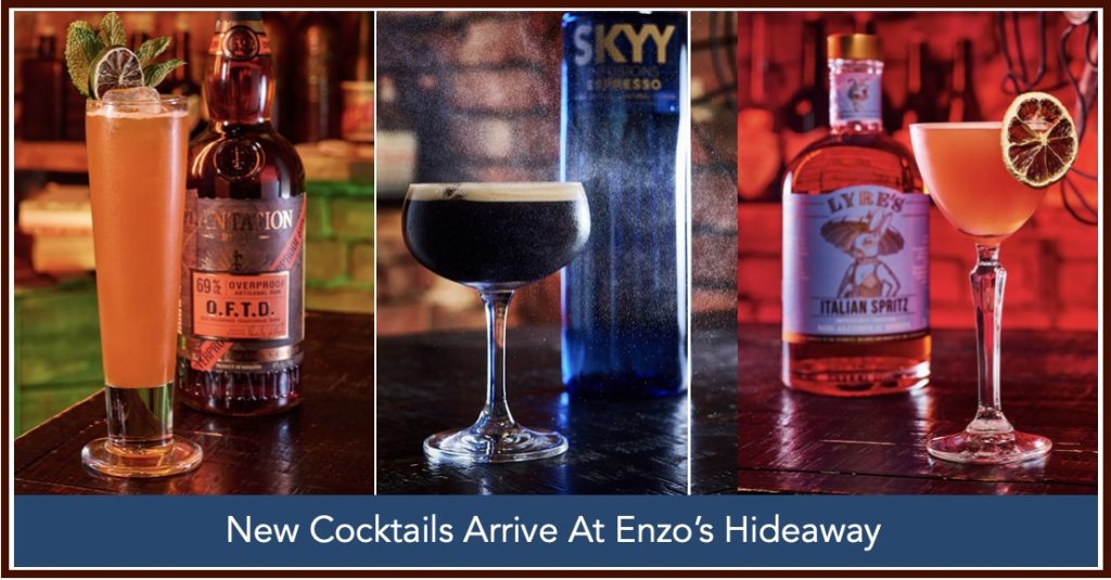 New Specialty Cocktails On The Menu At Enzo’s Hideaway