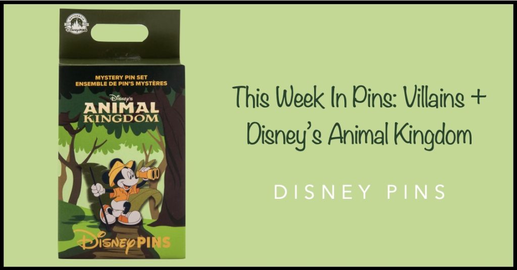 This Week In Pins: New Villains & Disney's Animal Kingdom This-Week-In-Pins-March-24