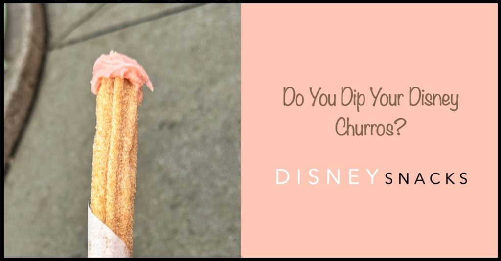 Have You Ever Dipped Your Churro When Visiting Disney? Churro Dip Header