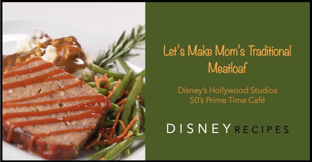 New Disney Recipe: Mom’s Traditional Meatloaf Moms Meatload Recipe