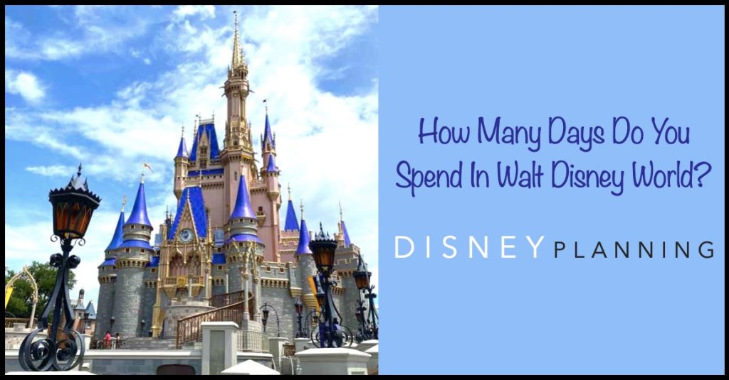 How Many Days Do I Need to Enjoy Walt Disney World?