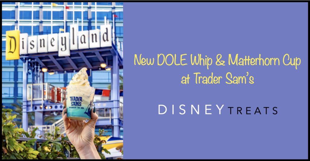 New DOLE Whip Treat & Matterhorn Cup Coming to Disneyland Dole Whip Matterhorn Cup