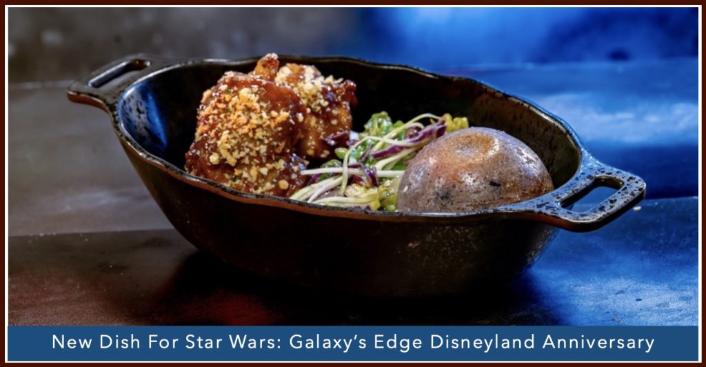 New Dish for Disneyland’s Star Wars: Galaxy’s Edge Anniversary