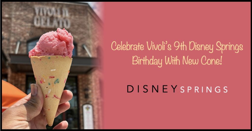 Vivoli Celebrates Birthday at Disney Springs With New Cake Batter Cone Vivol Cake Batter Cone