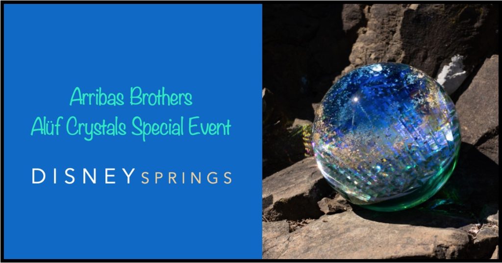 New Alüf Crystals Event at Arribas Brothers Disney Springs Alüf Crystals Special Event Header