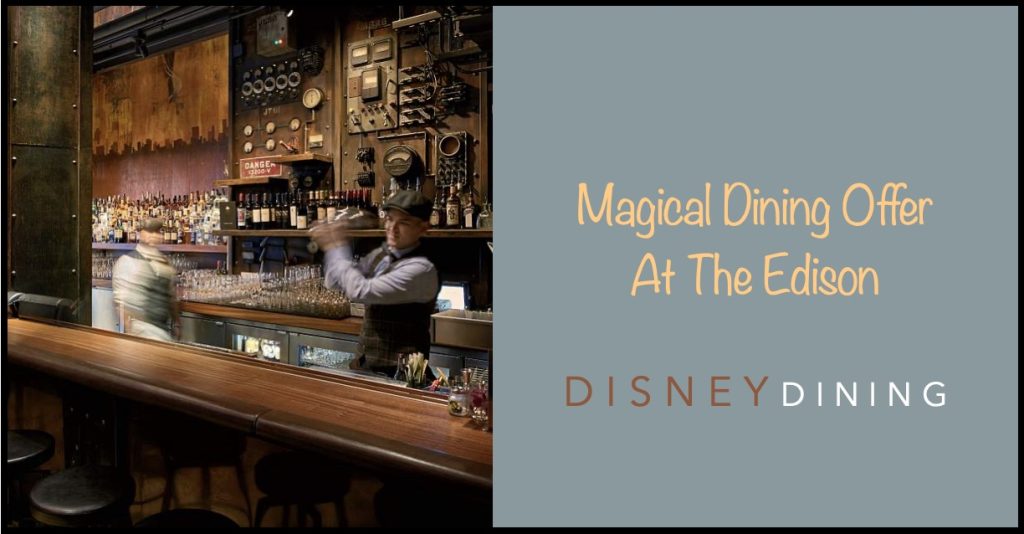 Magical Dining Offer at The Edison in Disney Springs Magical Dining The Edison