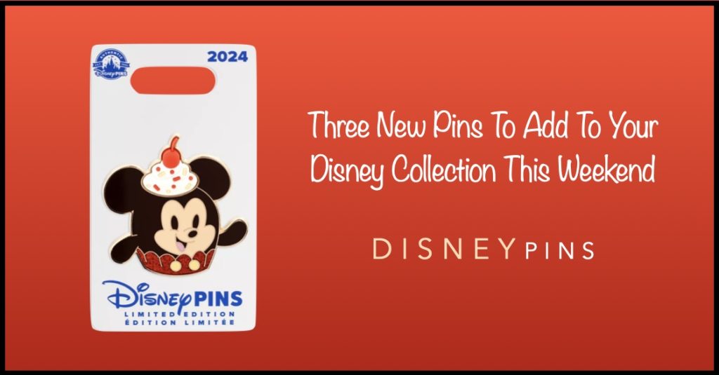 Three New PINs to Add to Your Disney Collection! THree New Pins August End