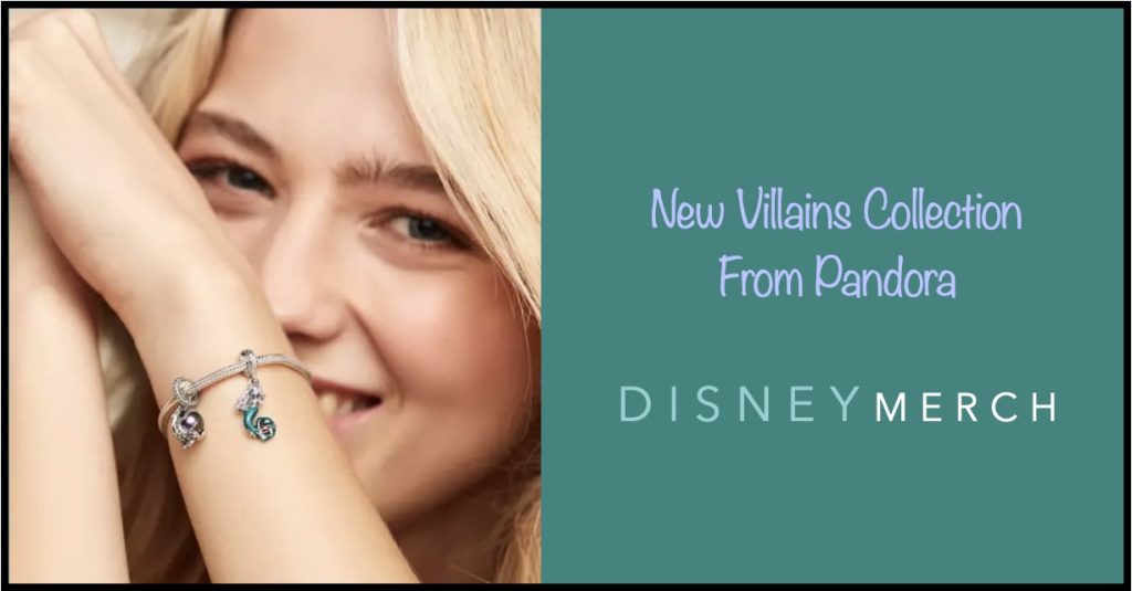 New Disney Villain Collection & Charms From Pandora Villains Pandora