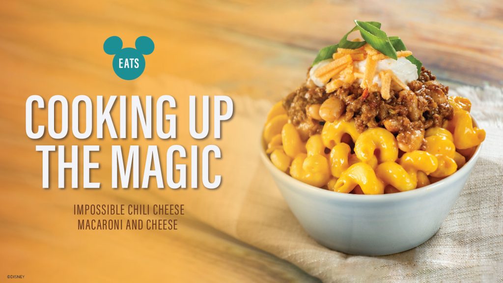 New Disney Recipe IMPOSSIBLE Chili Cheese Macaroni & Cheese 24_FB_CUTM_ImpossibleChiliMacandChese_POST_BLOG_CoverImage2_1280x720