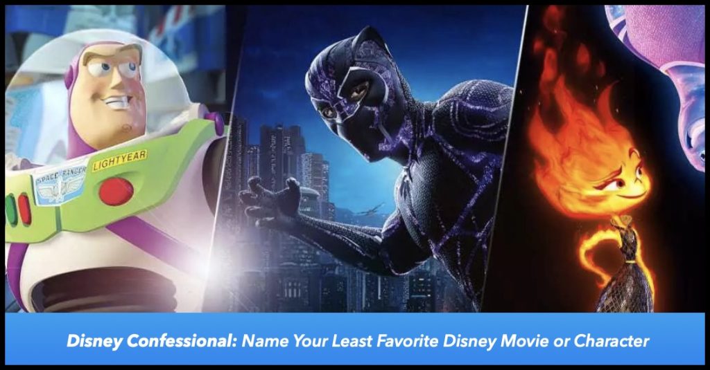 Say Your Least Favorite Disney Movie; Don’t Hate Me for Mine Least Favor Disney Movie