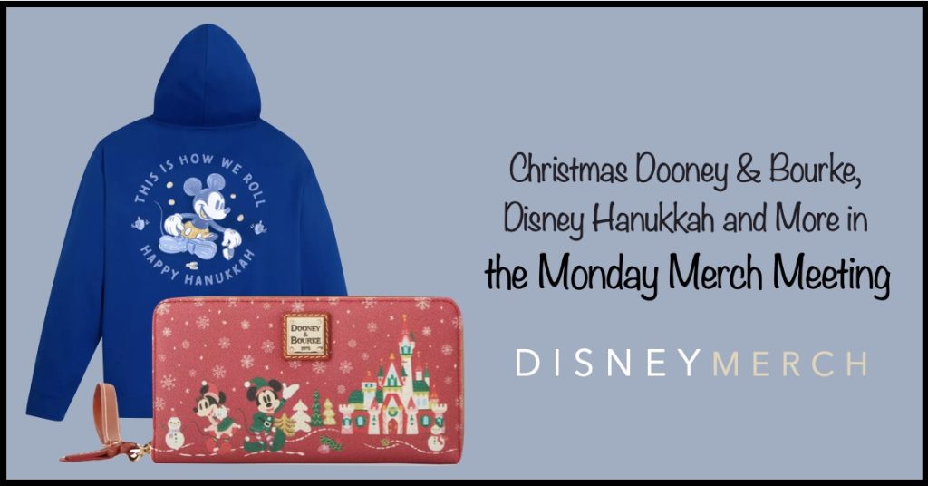 New Disney Merch Includes Hanukkah + Christmas Dooney The Monday Merch Meeting 21:10:24
