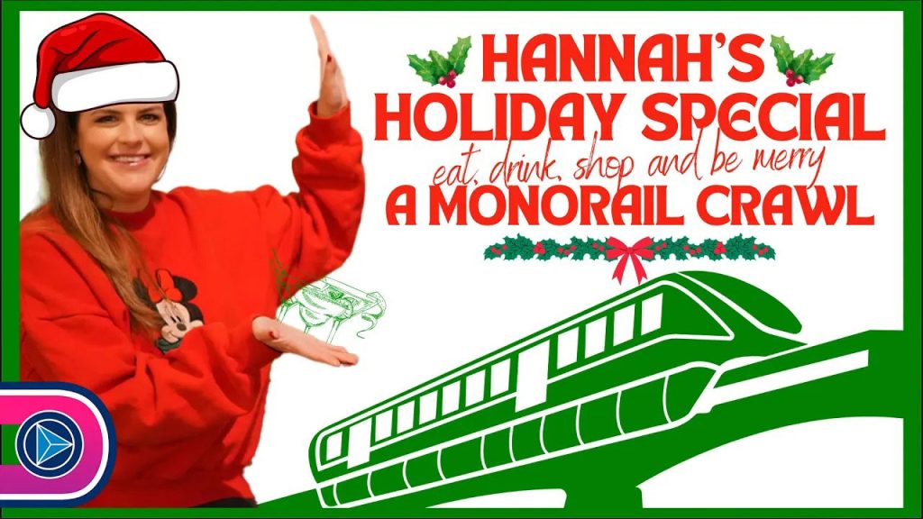 Hannah’s Holiday Special: A Monorail Crawl at Walt Disney World hannahs-holiday-special-2024