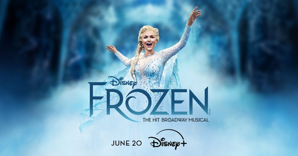 Broadway Musical ‘Frozen’ New on Disney+ June 20th