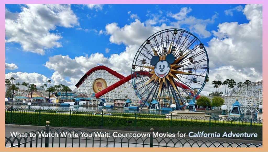 The New Stories of Disney California Adventure: 9 Countdown Movies