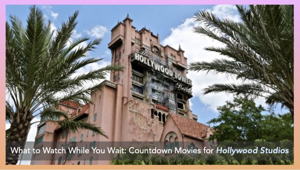 The New Stories of Hollywood Studios: 8 Countdown Disney Movies What to watch while you wait 2025 Hollywood Studios